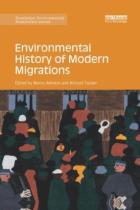 Marco Armiero, Richard Tucker, Sweden) Armiero, Marco (Royal Institute of Technology, US) Tucker, Richard (University of Michigan - Environmental History of Modern Migrations, Häftad