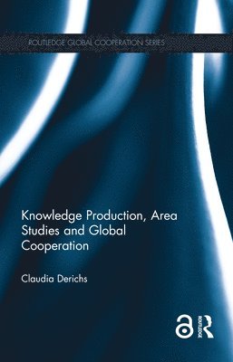 bokomslag Knowledge Production, Area Studies and Global Cooperation