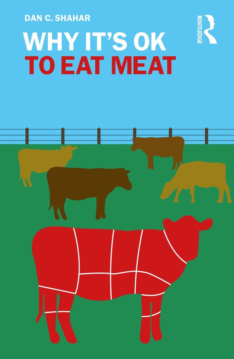 Dan C. Shahar, USA) Shahar, Dan C. (University of New Orleans - Why It's OK to Eat Meat, Häftad