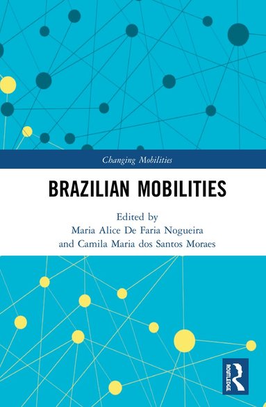 Maria De Faria Nogueira, Camila dos Santos Moraes - Brazilian Mobilities, Inbunden