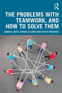 bokomslag The Problems with Teamwork, and How to Solve Them