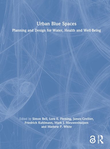 Simon Bell, Lora E. Fleming, James Grellier, Friedrich Kuhlmann, Mark J. Nieuwenhuijsen, Mathew P. White - Urban Blue Spaces, Inbunden