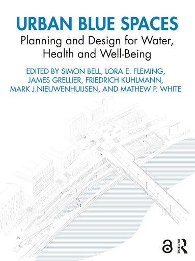 Simon Bell, Lora E. Fleming, James Grellier, Friedrich Kuhlmann, Mark J. Nieuwenhuijsen, Mathew P. White - Urban Blue Spaces, Häftad