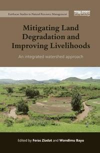 bokomslag Mitigating Land Degradation and Improving Livelihoods