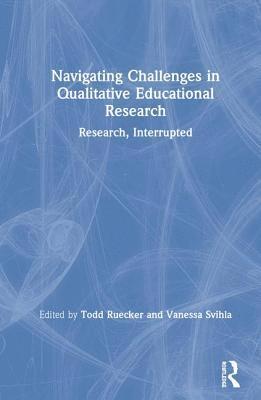 bokomslag Navigating Challenges in Qualitative Educational Research