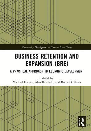 Michael Darger, Alan Barefield, Brent D. Hales - Business Retention and Expansion (BRE), Inbunden