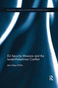 bokomslag EU Security Missions and the Israeli-Palestinian Conflict