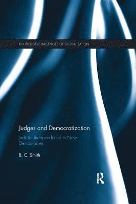 Judges and Democratization: Judicial Independence in New Democracies