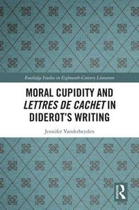 bokomslag Moral Cupidity and Lettres de cachet in Diderots Writing