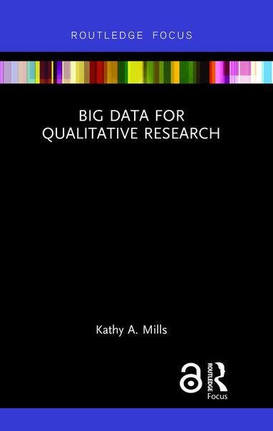 Kathy A. Mills - Big Data for Qualitative Research, Inbunden