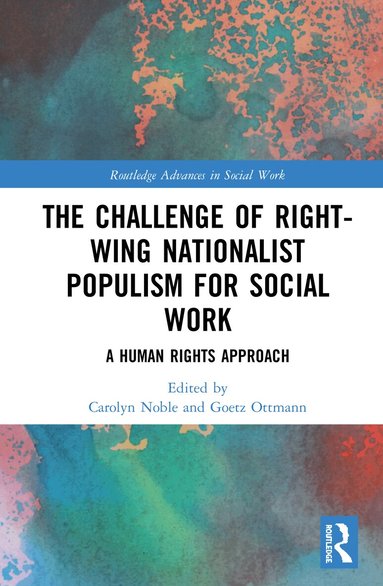 Carolyn Noble, Goetz Ottmann - Challenge of Right-wing Nationalist Populism for Social Work, Inbunden