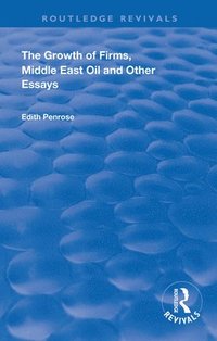 bokomslag The Growth of Firms, Middle East Oil and Other Essays