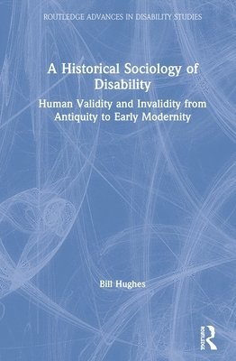 A Historical Sociology of Disability 1