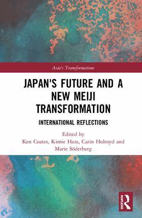 Ken Coates, Kimie Hara, Carin Holroyd, Marie Söderberg - Japan's Future and a New Meiji Transformation, Inbunden