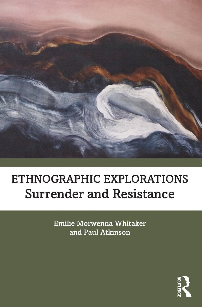 Emilie Morwenna Whitaker, Paul Atkinson, UK) Whitaker, Emilie Morwenna (Salford University - Ethnographic Explorations, Häftad