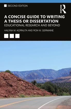 Halyna M. Kornuta, Ron W. Germaine - Concise Guide to Writing a Thesis or Dissertation, Häftad