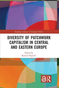 bokomslag Diversity of Patchwork Capitalism in Central and Eastern Europe