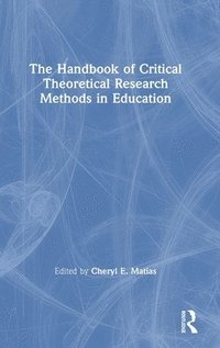 bokomslag The Handbook of Critical Theoretical Research Methods in Education