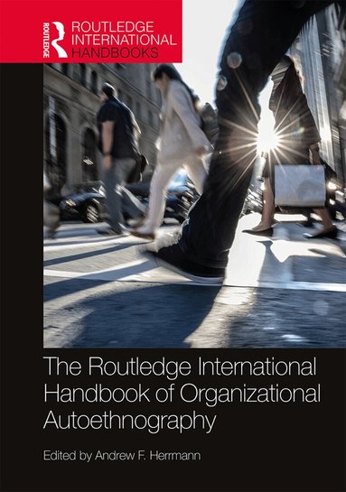 Andrew Herrmann - Routledge International Handbook of Organizational Autoethnography, Inbunden