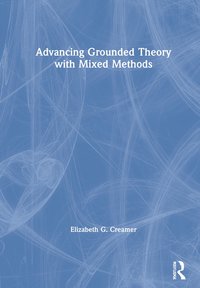 bokomslag Advancing Grounded Theory with Mixed Methods