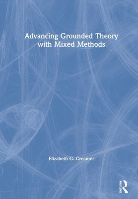bokomslag Advancing Grounded Theory with Mixed Methods