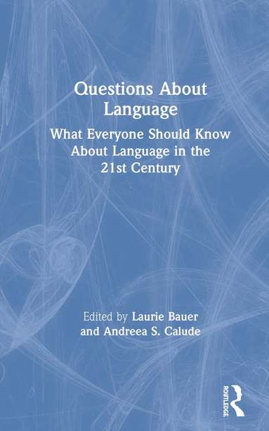 Laurie Bauer, Andreea S. Calude - Questions About Language, Inbunden