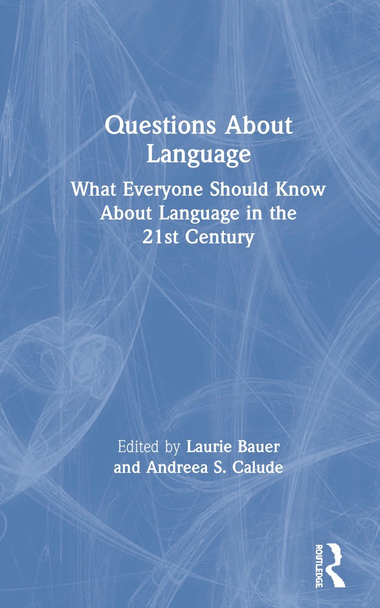 Laurie Bauer, Andreea S. Calude - Questions About Language, Inbunden