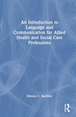 An Introduction to Language and Communication for Allied Health and Social Care Professions 1