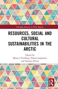 bokomslag Resources, Social and Cultural Sustainabilities in the Arctic