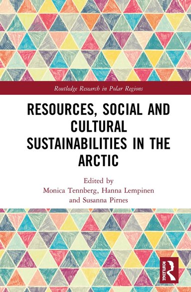 Monica Tennberg, Hanna Lempinen, Susanna Pirnes - Resources, Social and Cultural Sustainabilities in the Arctic, Inbunden