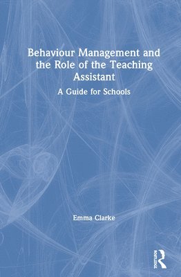 bokomslag Behaviour Management and the Role of the Teaching Assistant