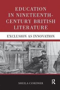 bokomslag Education in Nineteenth-Century British Literature