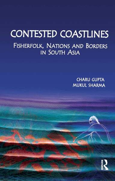 Charu Gupta, Mukul Sharma - Contested Coastlines, Häftad