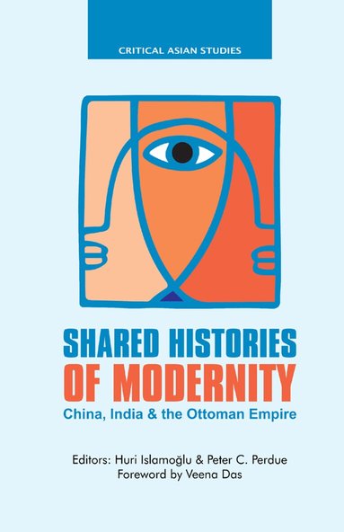 Huri Islamoglu, Peter C. Perdue - Shared Histories of Modernity, Häftad