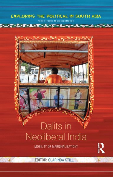 Clarinda Still - Dalits in Neoliberal India, Häftad