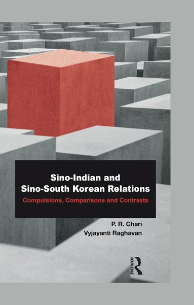 P. R. Chari, Vyjayanti Raghavan - Sino-Indian and Sino-South Korean Relations, Häftad