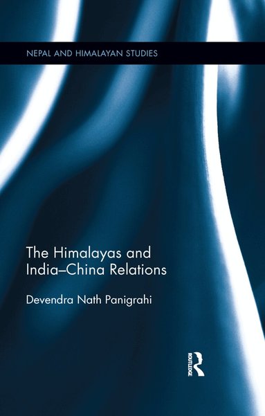 Devendra Nath Panigrahi - Himalayas and India–China Relations, Häftad