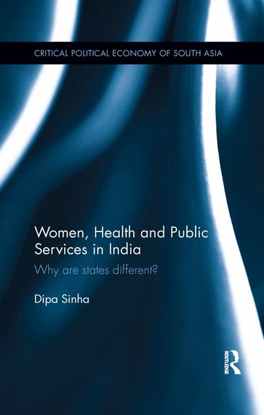 Dipa Sinha - Women, Health and Public Services in India, Häftad