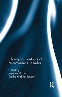 bokomslag Changing Contours of Microfinance in India