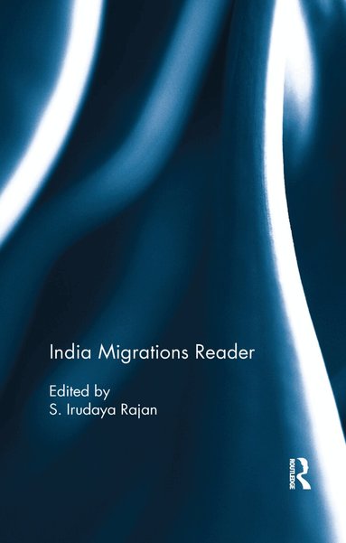 S. Irudaya Rajan - India Migrations Reader, Häftad