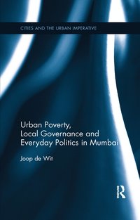 bokomslag Urban Poverty, Local Governance and Everyday Politics in Mumbai