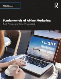 bokomslag Fundamentals of Airline Marketing