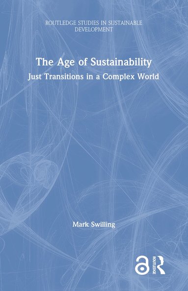 Mark Swilling - Age of Sustainability, Inbunden
