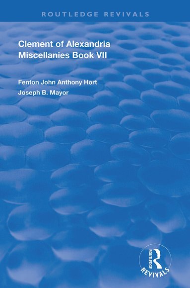 Clement of Alexandria, Fenton John Anthony Hort - Clement of Alexandria Miscellanies Book 7, Häftad