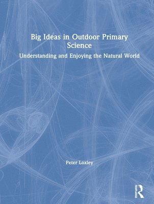 Big Ideas in Outdoor Primary Science 1