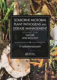 bokomslag Soilborne Microbial Plant Pathogens and Disease Management, Volume One