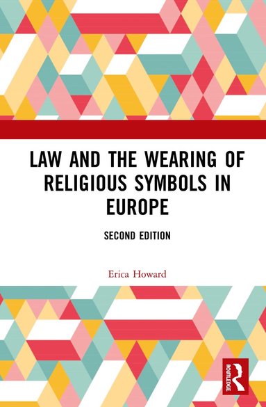 Erica Howard - Law and the Wearing of Religious Symbols in Europe, Inbunden