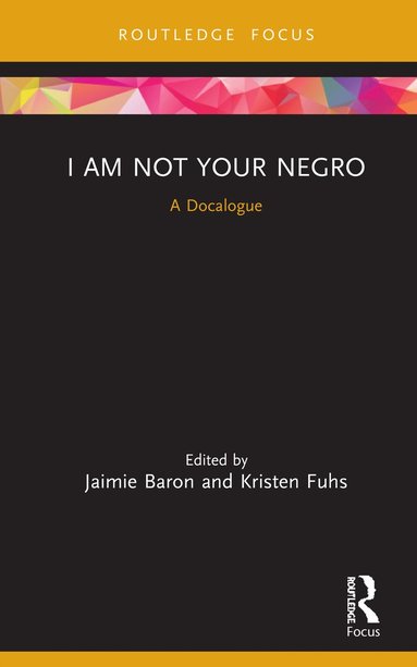 bokomslag I Am Not Your Negro