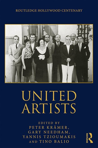 Peter Krämer, Gary Needham, Yannis Tzioumakis, Tino Balio - United Artists, Inbunden