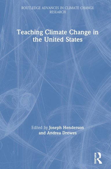 Joseph Henderson, Andrea Drewes - Teaching Climate Change in the United States, Inbunden